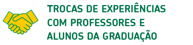 TROCAS DE EXPERIÊNCIAS COM PROFESSORES E  ALUNOS DA GRADUAÇÃO